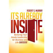 It's Already Inside by Murray, Robert S., 9781630476250
