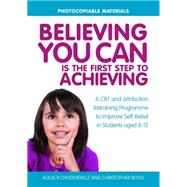 Believing You Can Is the First Step to Achieving by Chodkiewicz, Alicia R.; Boyle, Christopher, 9781849056250