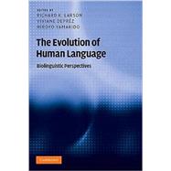 The Evolution of Human Language by Edited by Richard K. Larson , Viviane Déprez , Hiroko Yamakido, 9780521736251