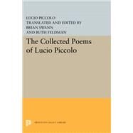 The Collected Poems of Lucio Piccolo by Piccolo, Lucio; Swann, Brian; Feldman, Ruth, 9780691646251