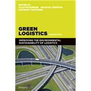 Green Logistics: Improving the Environmental Sustainability of Logistics by McKinnon, Alan; Browne, Michael; Whiteing, Anthony, 9780749466251