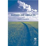 Rapeseed and Canola Oil - Production, Processing, Properties and Uses by Gunstone, Frank, 9781405116251