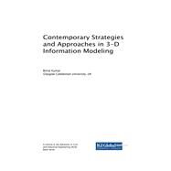 Contemporary Strategies and Approaches in 3-d Information Modeling by Kumar, Bimal, 9781522556251