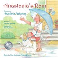 Anastasia's Rain by Kilpatrick, Sheila; Deglandon, Perry; Boyette, Josie, 9781614486251