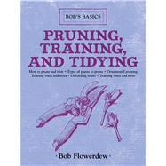 PRUNING TRAINING & TIDYING CL by FLOWERDEW,BOB, 9781616086251