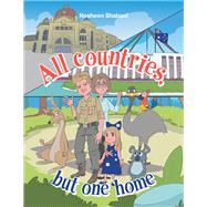 All countries, but one home by Nosheen Shabani, 9798369496251