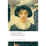 Our Mutual Friend by Dickens, Charles; Cotsell, Michael, 9780199536252