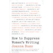 How to Suppress Women's Writing by Russ, Joanna; Crispin, Jessa, 9781477316252