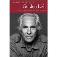 Conversations With Gordon Lish by Winters, David; Lucarelli, Jason, 9781496816252