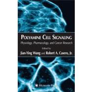 Polyamine Cell Signaling by Wang, J. Y.; Casero, Robert Anthony, 9781588296252