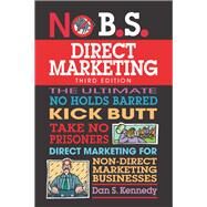 The No B.S. Guide to Direct Marketing by Kennedy, Dan S.; Proctor, Craig (CON); Glass, Ben (CON), 9781599186252
