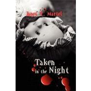 Taken in the Night by Martel, Janet Y., 9781606936252