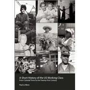 A Short History of the U.s. Working Class by Le Blanc, Paul; Alewitz, Mike, 9781608466252