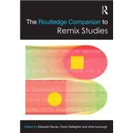 The Routledge Companion to Remix Studies by Navas; Eduardo, 9780415716253