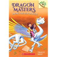Saving the Sun Dragon: A Branches Book (Dragon Masters #2) by West, Tracey; Jones, Damien, 9780545646253