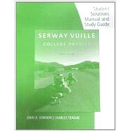 Student Solutions Manual with Study Guide, Volume 1 for Serway/Vuille's College Physics, 10th by Serway, Raymond; Vuille, Chris, 9781285866253
