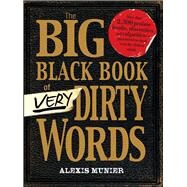 The Big Black Book of Very Dirty Words by Munier, Alexis, 9781440506253