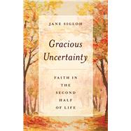 Gracious Uncertainty by Sigloh, Jane, 9781442276253