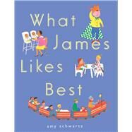 What James Likes Best by Schwartz, Amy; Schwartz, Amy, 9781665956253