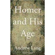 Homer and His Age by Andrew Lang, 9789389256253