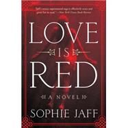 Love Is Red by Jaff, Sophie, 9780062346254