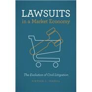 Lawsuits in a Market Economy by Yeazell, Stephen C., 9780226546254