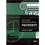 Developing Professional Skills : Property by Medill, Colleen E., 9780314276254