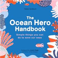 The Ocean Hero Handbook by Wardley, Tessa; Johnsson, Mlanie, 9780711266254