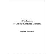 A Collection Of College Words And Customs by Hall, Benjamin, Homer; Hall, Benjamin Homer, 9781414236254