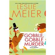 Gobble, Gobble Murder by Meier, Leslie, 9781496726254