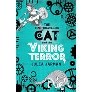 The Time-travelling Cat and the Viking Terror by Jarman, Julia, 9781783446254