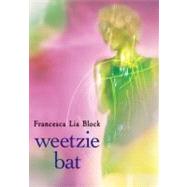Weetzie Bat by Block, Francesca Lia, 9780060736255