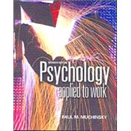 Psychology Applied to Work: An Introduction to Industrial and Organizational Psychology (with InfoTrac and Concept Chart Booklet) by Muchinsky, Paul M., 9780534596255