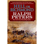Hell or Richmond by Peters, Ralph, 9780765336255
