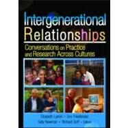 Intergenerational Relationships: Conversations on Practice and Research Across Cultures by Newman; Sally M, 9780789026255