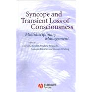 Syncope and Transient Loss of Consciousness Multidisciplinary Management by Benditt, David G.; Brignole, Michele; Raviele, Antonio; Wieling, Wouter, 9781405176255