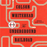 The Underground Railroad (Oprah's Book Club) A Novel by Whitehead, Colson; Turpin, Bahni, 9781524736255