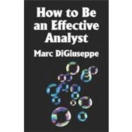 How To Be An Effective Analyst by DiGiuseppe, Marc C., 9781591136255