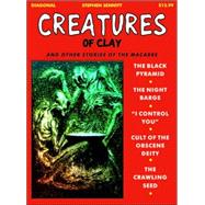 Creatures of Clay : And Other Stories of the Macabre by Sennitt, Stephen, 9781900486255