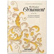 The World of Ornament / Die Welt der Ornamente / L'Univers de l'ornement by Racinet, A.; Dupont-Auberville, A.; Batterham, David, 9783836556255