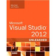 Microsoft Visual Studio 2012 Unleashed by Snell, Mike; Powers, Lars, 9780672336256
