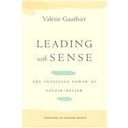 Leading With Sense by Gauthier, Valrie; Bennis, Warren G., 9780804786256