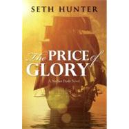 The Price of Glory A Nathan Peake Novel by Hunter, Seth, 9781590136256