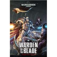 Warden of the Blade by Annandale, David, 9781784966256
