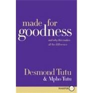 Made for Goodness by Tutu, Desmond M., 9780061946257