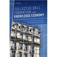 Collective Skill Formation in the Knowledge Economy by Bonoli, Giuliano; Emmenegger, Patrick, 9780192866257