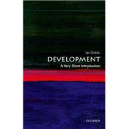 Development: A Very Short Introduction by Goldin, Ian, 9780198736257