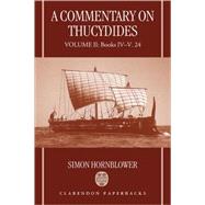 A Commentary on Thucydides  Volume II: Books IV-V. 24 by Hornblower, Simon, 9780199276257
