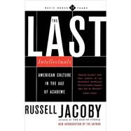 The Last Intellectuals American Culture In The Age Of Academe by Jacoby, Russell, 9780465036257