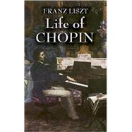 Life of Chopin by Franz Liszt, 9780486446257
